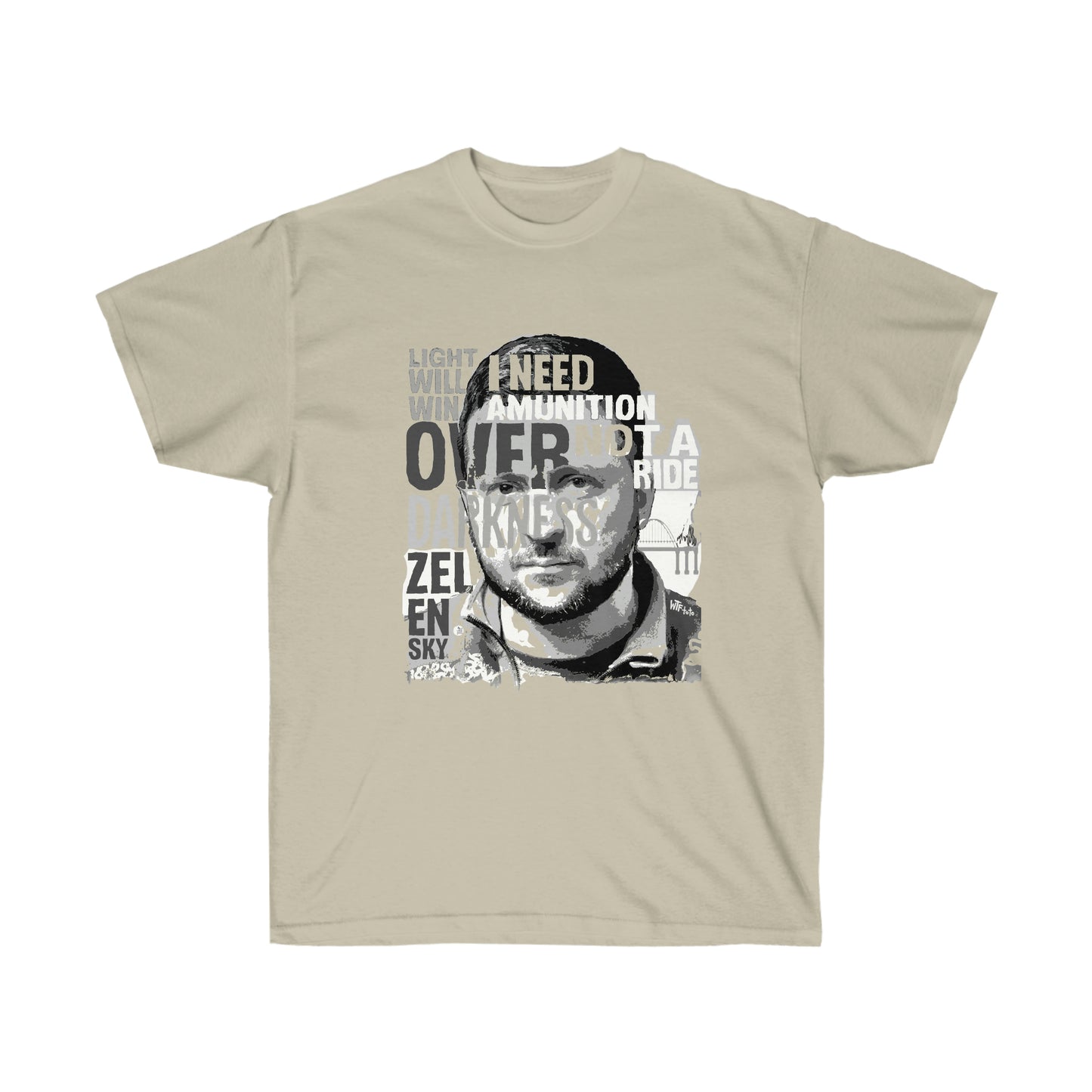 Zelensky Tee (Light Colours) - "Light Will Win Over Darkness. I Need Amunition Not A Ride"