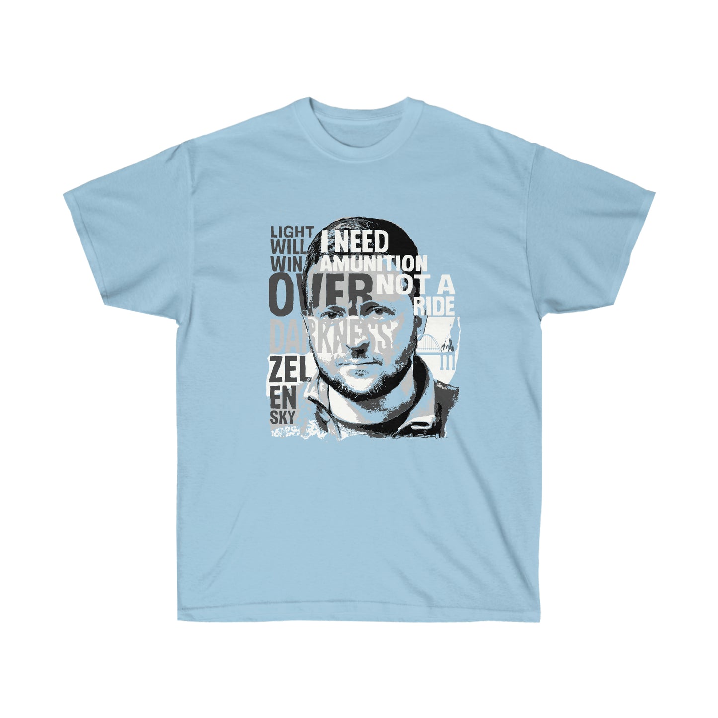 Zelensky Tee (Medium Colours) - "Light Will Win Over Darkness. I Need Amunition Not A Ride