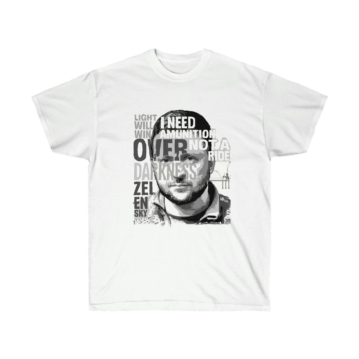 Zelensky Tee (Light Colours) - "Light Will Win Over Darkness. I Need Amunition Not A Ride"