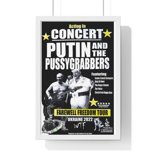 Putin and the PussyGrabbers FRAMED Poster - "Featured Artist" Version