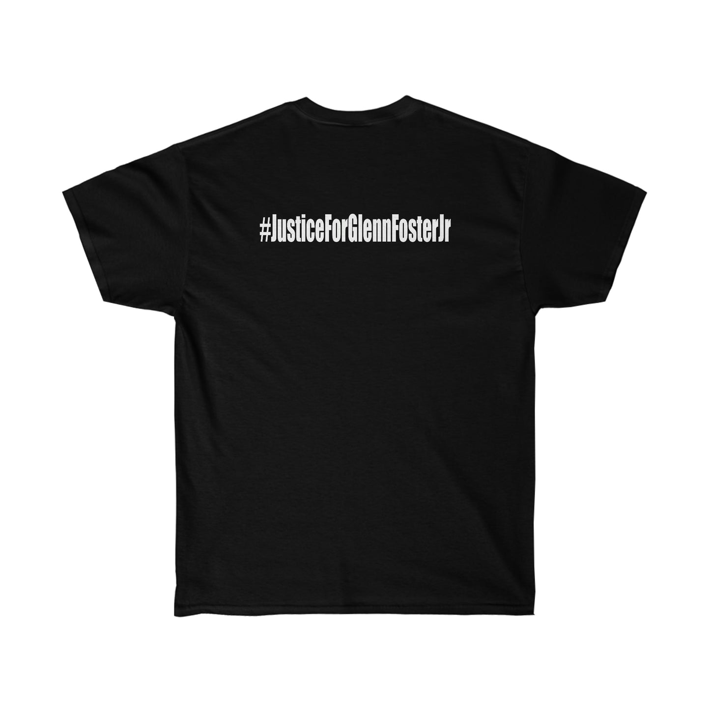 Glenn Foster Jr Tee - Black Note: Back of shirt says #JusticeForGlennFosterJr