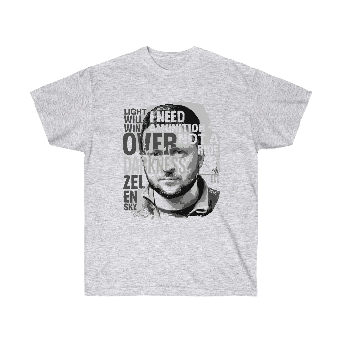 Zelensky Tee (White) - "Light Will Win Over Darkness. I Need Amunition Not A Ride"